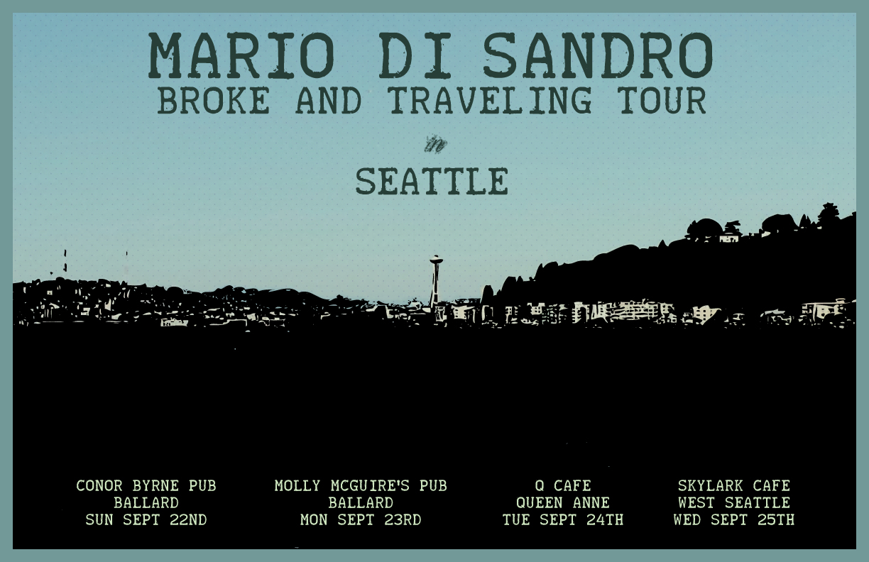 Client: Mario Di Sandro, touring musician. Description: Poster designed for my Broke and Traveling 2013 Seattle music tour.