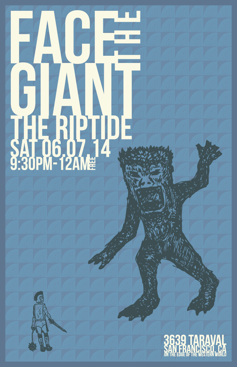 Client: Face The Giant, San Francisco rock band. Description: Poster designed for their June, 7th 2014 show at The Riptide in San Francisco, CA - which then unfortunately got canceled.