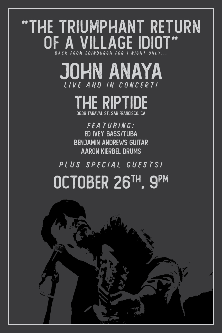 Client: John Anaya, Edinburgh Scotland touring musician. Description: Poster designed for internationally touring musician John Anaya's return to San Francisco show.
