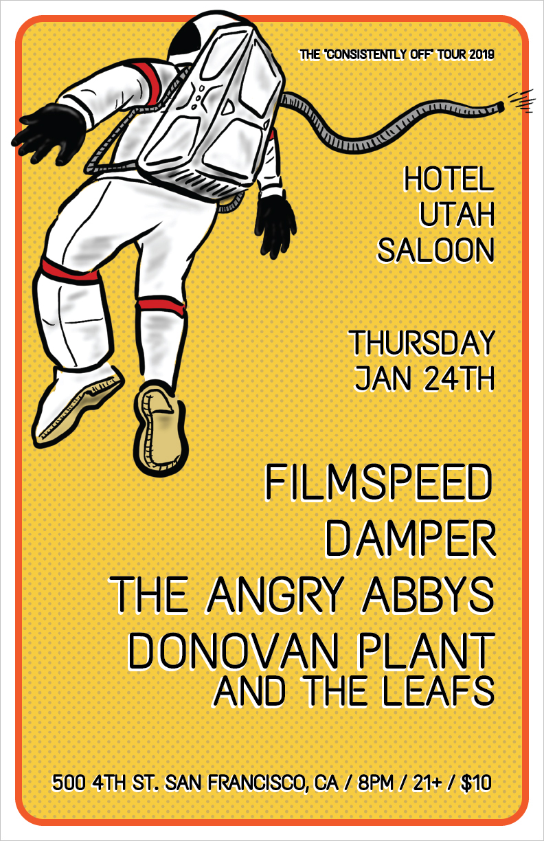 Client: Donovan Plant, San Francisco, CA. Description: Poster designed for The 'Consistently Off' 2019 Tour show at Hotel Utah with Donovan Plant, The Angry Abbys, Filmspeed and Damper, using my own illustration.